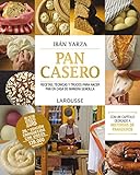 Pan casero (LAROUSSE - Libros Ilustrados/ Prácticos - Gastronomía)